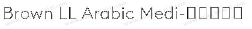 Brown LL Arabic Medi字体转换